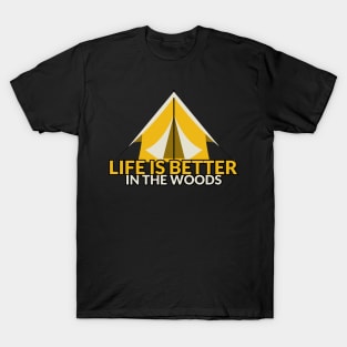 Life Is Better In The Woods Camping T-Shirt